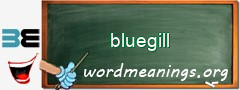 WordMeaning blackboard for bluegill